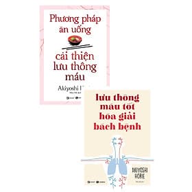 Combo Phương Pháp Ăn Uống Cải Thiện Lưu Thông Máu + Lưu Thông Máu Tốt Hóa Giải Bách Bệnh _THA - Thái Hà Book