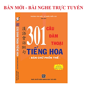 Sách 301 Câu Đàm Thoại Tiếng Hoa - Bản Chữ Phồn Thể - Trương Văn Giới