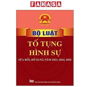 Bộ Luật Tố Tụng Hình Sự (Sửa Đổi, Bổ Sung Năm 2021, 2024, 2025)