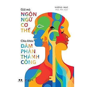 Giải Mã Ngôn Ngữ Cơ Thể - Chìa Khóa Đàm Phán Thành Công - AZ Việt Nam - Nam Việt