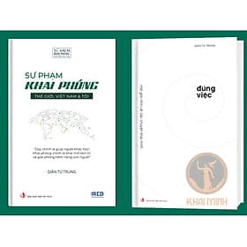 SƯ PHẠM KHAI PHÓNG & ĐÚNG VIỆC - Giản Tư Trung (Tiến sĩ, Nhà Giáo Dục) - (bìa cứng) - Nhà xuất bản Larousse