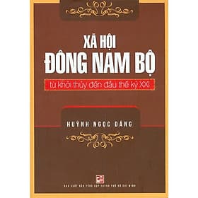 Xã hội Đông Nam Bộ từ khởi thủy đến đầu thế kỷ XXI - Nhã Nam