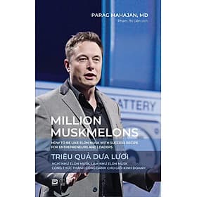 Triệu Quả Dưa Lưới - Nghĩ như Elon Musk, làm như Elon Musk – Công thức thành công dành cho giới kinh doanh - Do