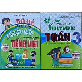 Combo Hướng dẫn giải Violympic Toán 3 + Bộ Đề Luyện Thi Violympic Trạng Nguyên Tiếng Việt Lớp 3 Trên Internet - Trạng Nguyên