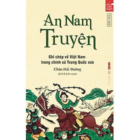 An Nam Truyện – Ghi chép về Việt Nam trong chính sử Trung Quốc xưa - TB 2022 - Việt An