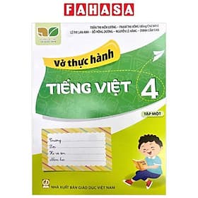 Vở Thực Hành Tiếng Việt Lớp 4 Tập 1 (Kết Nối Tri Thức Với Cuộc Sống) - Tri Thức