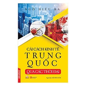 Sách Cải Cách Kinh Tế Trung Quốc Qua Các Thời Đại - Ngô Hiểu Ba