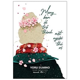 Mong Bạn Sẽ Trở Thành Một Người Thú Vị - Thu Thanh