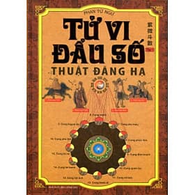 Tử Vi Đẩu Số - Thuật Đăng Hạ Tập 1 - Phan Tử Ngư - Hạ
