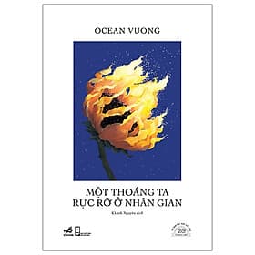 Sách Một Thoáng Ta Rực Rỡ Ở Nhân Gian - Ấn Bản Đặc Biệt 20 Năm Thành Lập Nhã Nam - Nhã Nam