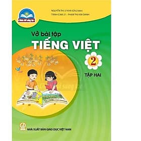 Sách Vở bài tập Tiếng Việt 2- tập hai- Chân Trời Sáng Tạo (Kèm Nilon bọc Sách) - Nhà xuất bản Giáo dục Việt Nam
