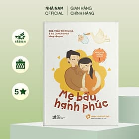 Nuôi con không áp lực - Cuốn 1: Mẹ bầu hạnh phúc - Nhã Nam Official - Hạ