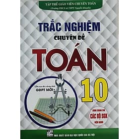 Sách Trắc Nghiệm Chuyên Đề Toán Lớp 10 - Biên Soạn Theo chương Trình GDPT Mới - Trí