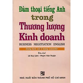 Đàm Thoại Tiếng Anh Trong Thương Lượng Kinh Doanh (Chưa kèm CD) - Nhân Trí Việt - Việt Anh
