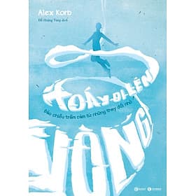 Vòng Xoáy Đi Lên - Đảo Chiều Trầm Cảm Từ Những Thay Đổi Nhỏ - Di Di