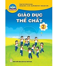 Sách giáo khoa Giáo Dục Thể Chất 2- Chân Trời Sáng Tạo (Kèm Nilon bọc Sách) - Chà
