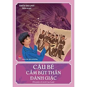 Cậu bé cầm bút thần đánh giặc (Truyện cổ tích Cao Lan) - Kim Dân