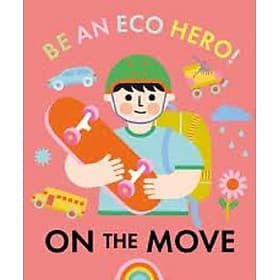 Be an Eco Hero!: On the Move - Collins Dictionaries