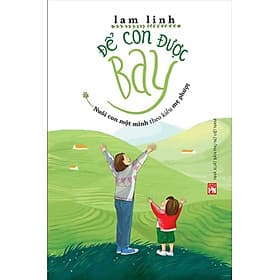 Để Con Được Bay - Nuôi Con Một Mình Theo Kiểu Mẹ Phượt (PNU) - Minh