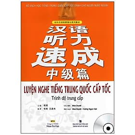 Sách Luyện Nghe Tiếng Trung Quốc Cấp Tốc (Trình Độ Trung Cấp) - Kèm CD - Trí