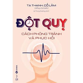 Đột Quỵ: Cách Phòng Tránh Và Phục Hồi - Tạ Thanh