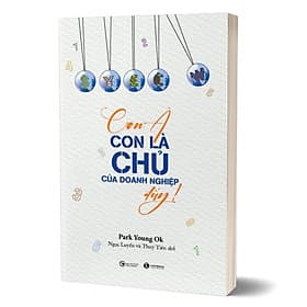 Con À Con Là Chủ Của Doanh Nghiệp Đấy! - Do