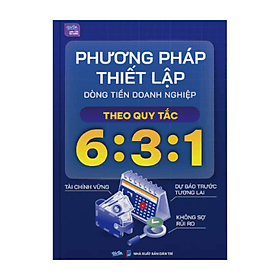Phương Pháp Thiết Lập Dòng Tiền Doanh Nghiệp Theo Quy Tắc 6:3:1 - Đông Ân