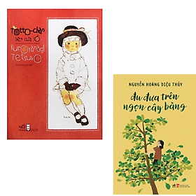 Combo 2 cuốn Truyện Dài Dành Cho Thiếu Nhi : Đu Đưa Trên Ngọn Cây Bàng + Totto - Chan Bên Cửa Sổ - Chà