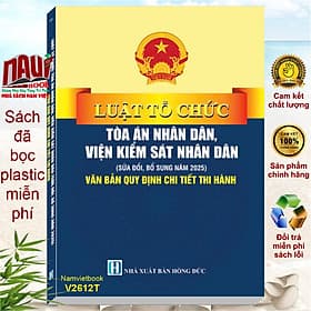 Sách Luật Tổ Chức Tòa Án Nhân Dân, Viện Kiểm Sát Nhân Dân sửa đổi, bổ sung năm 2025 (V2612T) - An Vi