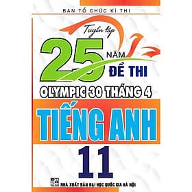 Tuyển Tập 25 Năm Đề Thi Olympic 30 Tháng 4 Tiếng Anh 11 (HA-MK) - An Nam