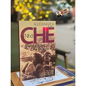 NHỚ CHE - ĐỜI TÔI CÙNG CHE GUEVARA – Aleida March – Minh Hà dịch – NXB Trẻ - 