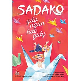 Kim Đồng - Sadako gấp ngàn hạc giấy - Hạ