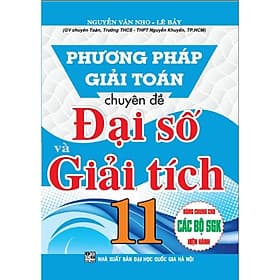 Phương Pháp Giải Toán Chuyên Đề Đại Số Và Giải Tích 11 ( Dùng chung cho các bộ SGK hiện hành ) - Phương Phương