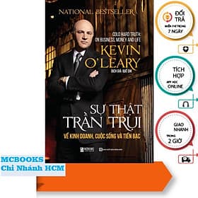 Sự Thật Trần Trụi Về Kinh Doanh, Cuộc Sống Và Tiền Bạc - MCBooks