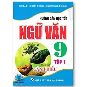 Hướng Dẫn Học Tốt Ngữ Văn 9 - Tập 1 (Bám Sát SGK Cánh Diều)