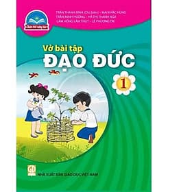 Sách Vở bài tập Đạo Đức 1- Chân Trời Sáng Tạo (Kèm Nilon bọc Sách) - Chà