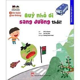 Sách An Toàn Giao Thông: Quỷ Nhỏ Ơi, Sang Đường Thôi! - An Nam