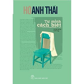 Tự Mình Cách Biệt-Hồ Anh Thái - Minh Tự