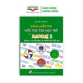 Sách Luyện thi hội thi tin học trẻ với Scratch 3 dành cho cấp Tiểu học - 