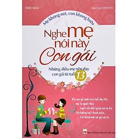 Nghe Mẹ Này Con Gái: Những Điều Mẹ Nên Dạy Con Gái Từ Tuổi 13 - Gã