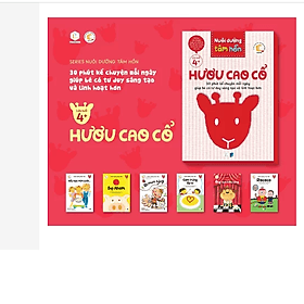 Sách_ Nuôi Dưỡng Tâm Hồn – Bộ Sách Hươu Cao Cổ - Nuôi dưỡng cá tính, khả năng tự lập và trái tim nhân hậu cho trẻ - Cao Tình