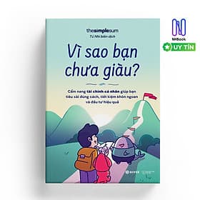 Vì Sao Bạn Chưa Giàu? - Cẩm Nang Tài Chính Giúp Bạn Tiêu Xài Đúng Cách, Tiết Kiệm Khôn Ngoan Và Đầu Tư Hiệu Quả ( Phần 2 : Khóa Học Cấp Tốc Về Tư Bản và Tiền Bạc ) - GIVER