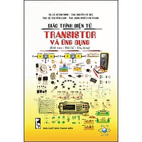 Sách Giáo Trình Điện Tử-Transistor Và Ứng Dụng (Tính Toán - Thiết Kế -Ứng Dụng) - G