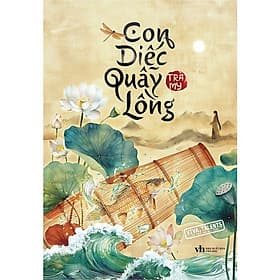 Con Diếc Quẫy Lồng: Tặng Kèm Bookmark Bồi Bế Hình (Số Lượng Có Hạn) - Hạ