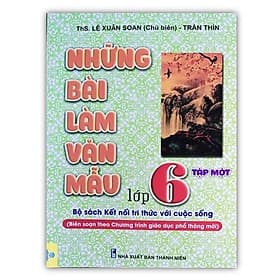 Những Bài Làm Văn Mẫu 6 - Tập 1 ( Kết Nối )