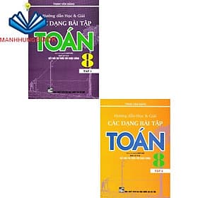 hướng dẫn học và giải các dạng bài tập toán 8 tập 1 + 2 (bám sát sgk kết nối tri thức với cuộc sống) - Tri Thức