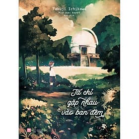 Sách Ta Chỉ Gặp Nhau Vào Ban Đêm + 01 bookmark) - Ai Novel