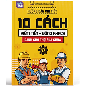 Hướng Dẫn Chi Tiết 10 Cách Kiếm Tiền - Đông Khách Dành Cho Thợ Sửa Chữa - Do