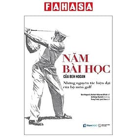 Năm Bài Học Của Ben Hogan - Những Nguyên Tắc Hiện Đại Của Bộ Môn Golf - Nguyên