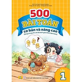 500 Bài Toán Cơ Bản Và Nâng Cao Lớp 1 - Dùng chung cho các bộ sách giáo khoa hiện hành - ndbooks - Khoa